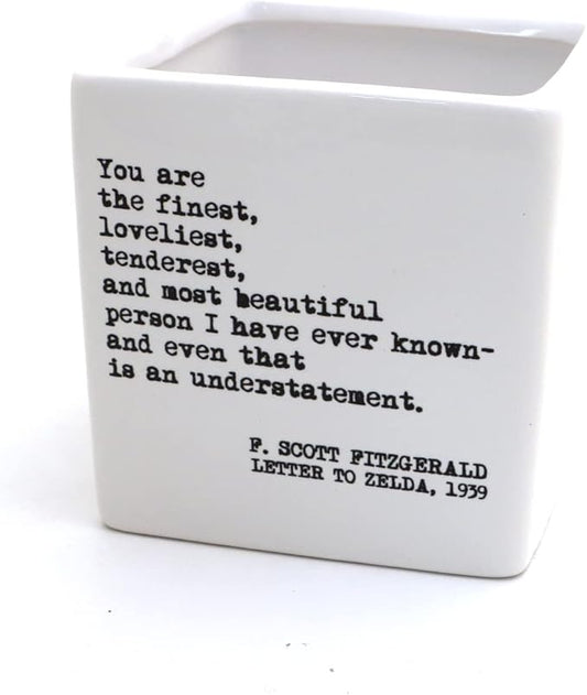 You are the most wonderful person, F. Scott Fitzgerald quote, square pot, planter, candle holder LennyMud by Lorrie Veasey