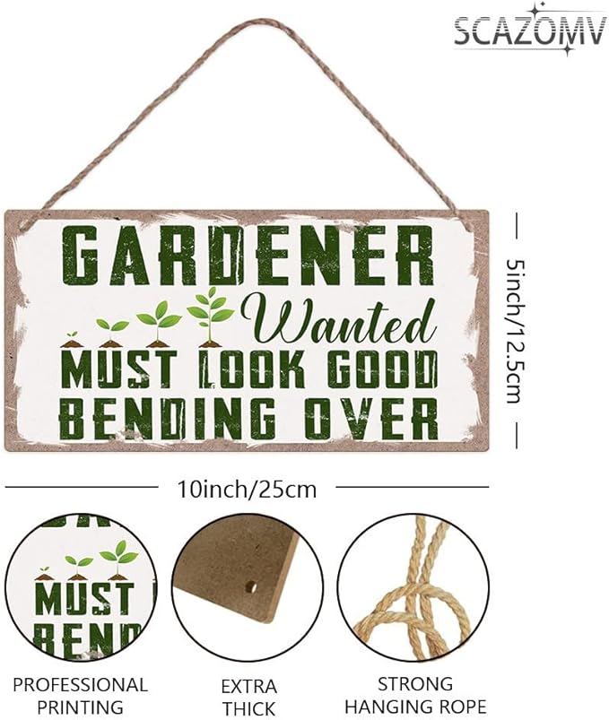 SCAZOMV Garden Sign Decor Gardener Wanted Must Look Good Bending Over Funny Outdoor Decorative Garden Backyard Patio Farmhouse Potting Shed She Shed Personalized Wooden Hanging Plaque 5"X 10"