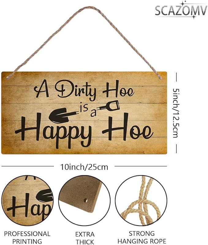 SCAZOMV Garden Sign Decor, A Dirty Hoe Is A Happy Hoe, Funny Outdoor Decorative For Garden Backyard Patio Farmhouse, Potting Shed She Shed Personalized Wooden Hanging Plaque 5"X 10"