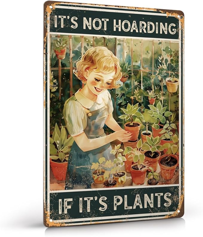 Garden Decor Funny Gardening Gifts-It’s Not Hoarding if It’s Plants Tin Sign for Outside 12"x8"