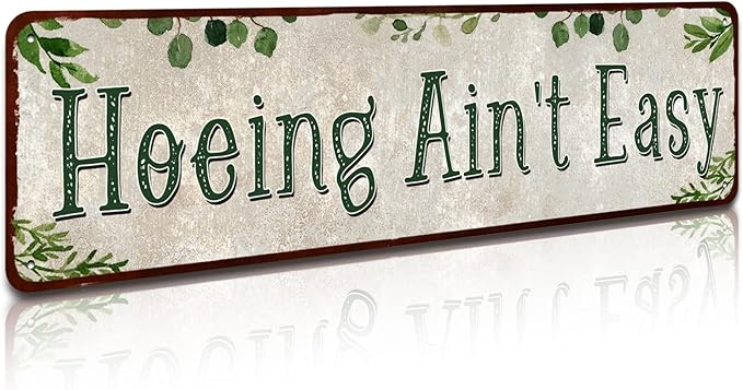 Rustic Tin Sign Hoeing Ain't Easy Gardening Garden for Toilet Restroom Home Decor Gifts 4x16 inch