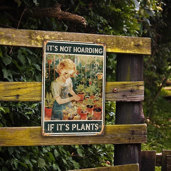 Garden Decor Funny Gardening Gifts-It’s Not Hoarding if It’s Plants Tin Sign for Outside 12"x8"