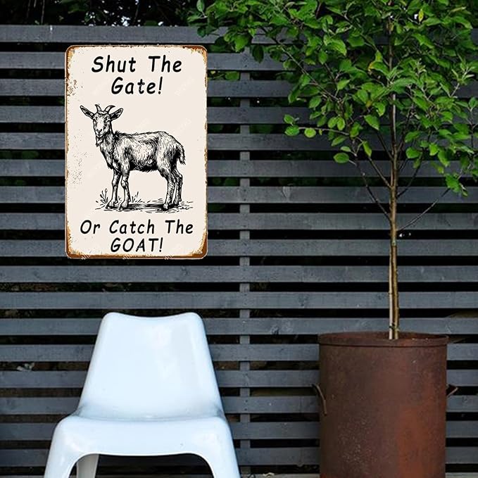 Metal Signs Shut The Gate Or Catch The Goat Vintage Tin Sign Retro Wall Decor for Home Garden Yard Garage Bar Shop 8×12 Inches