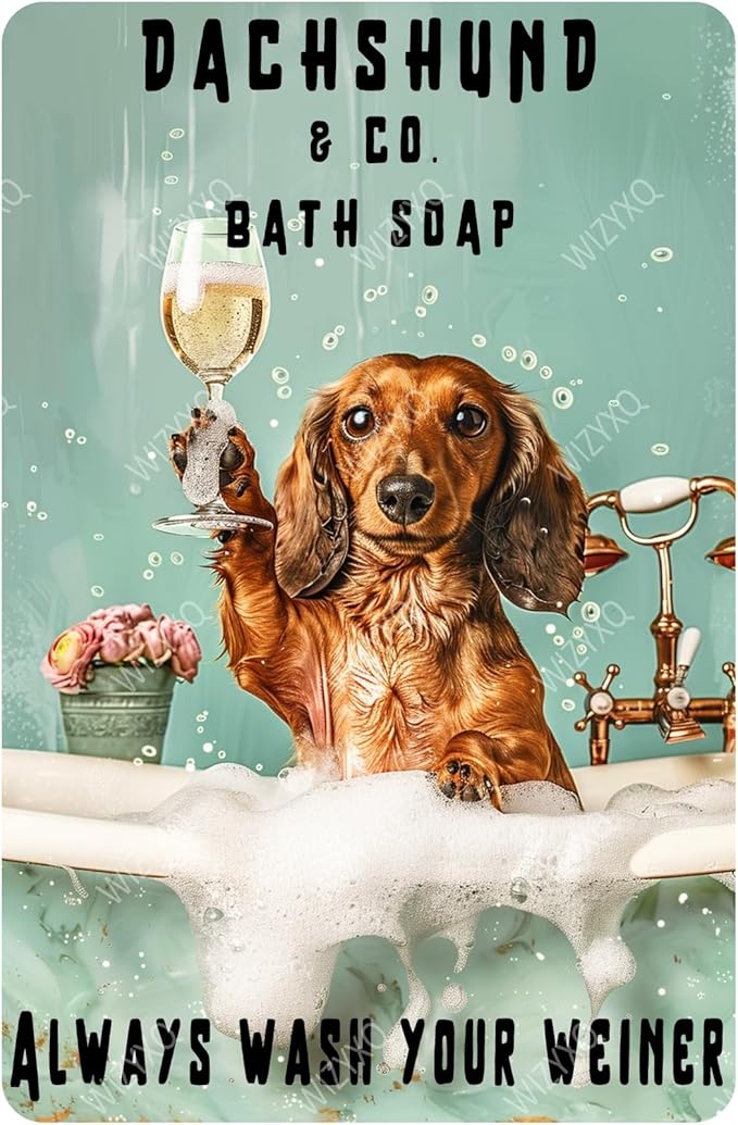 Funny Dog Metal Signs Dachshund Company Bath Soap Always Wash Your Weiner Vintage Tin Sign Retro Wall Decor for Bathroom Shower Room Gift 8×12 Inches