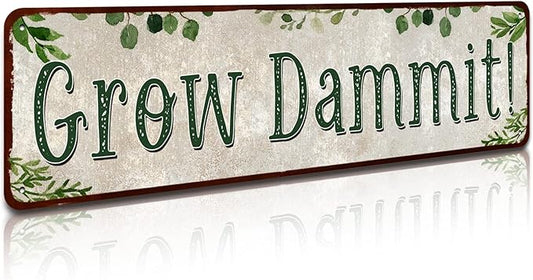 Grow Dammit! Garden Sign Mom Plaque Gardening Signs Vintage Decor Dads Decorative Plaques Funny Decoration Herbs Fruit Flowers Vegetables Produce Gift 4" x 16"