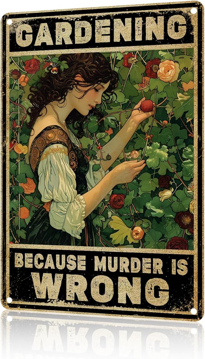 Metal Tin Gardening Women Sign Vintage Metal Tin Sign Gift For Home Yard Gardener Lovers Women Gardening Because Murder Is Wrong Garden Posters Wall Decor 8 x 12 Inch