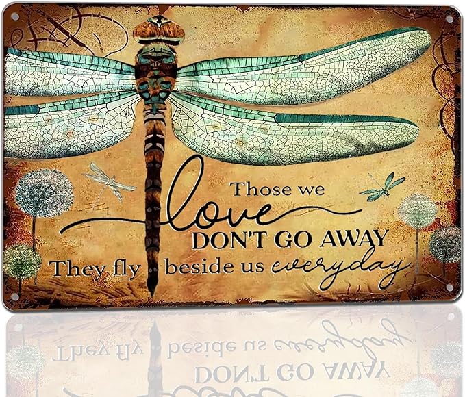 Ykfss Dragonfly Tin Sign Vintage Garden Decor Metal Signs Funny Wall Art Gifts For Women Those We Love Don't Go Away They Fly Beside Us Every Day Hippie Home Living Room Outdoor 12x8 Inch, QINTINlove