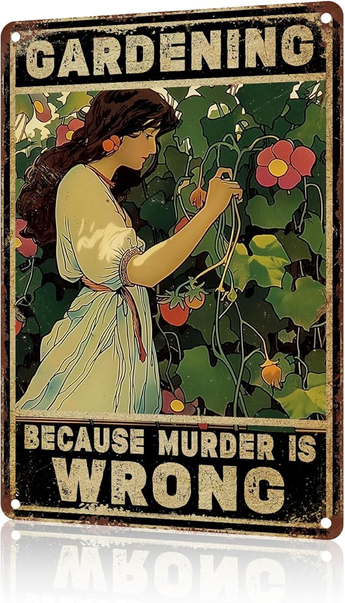 Metal Tin Gardening Women Sign Vintage Metal Tin Sign Gift For Home Yard Gardener Lovers Women Gardening Because Murder Is Wrong Garden Posters Home Wall Decoration 8 x 12 Inch