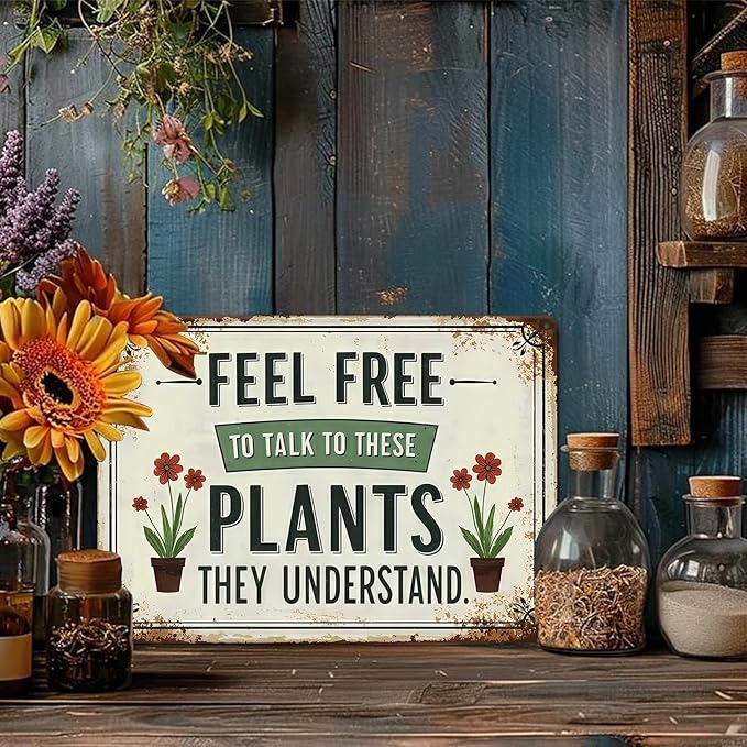 Garden Signs Vintage Mental Tin Sign " FEEL FREE TO TALK TO THESE PLANTS THEY UNDERSTAND" Gardening Decor for Outside Yard Greenhouse Decoration (8x12 Inch)