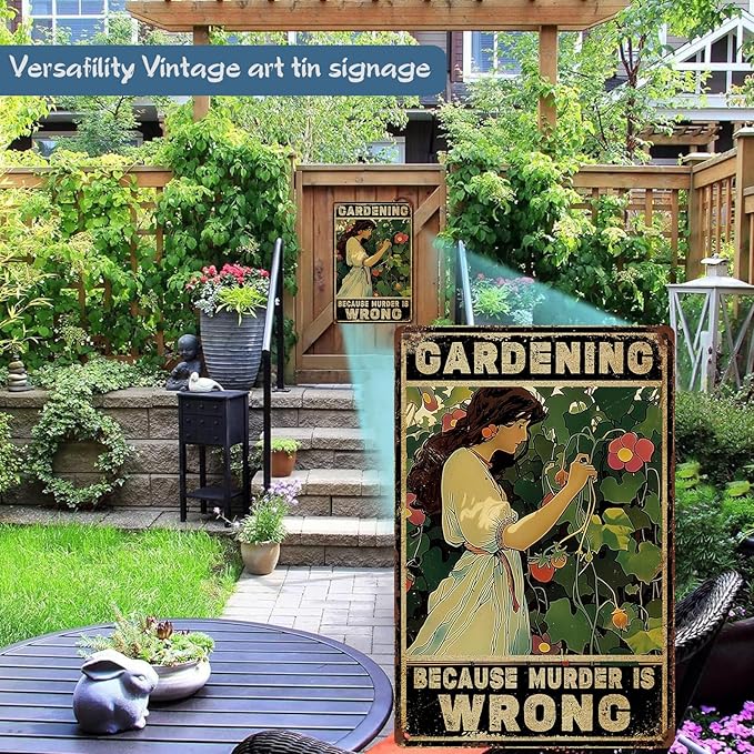 Metal Tin Gardening Women Sign Vintage Metal Tin Sign Gift For Home Yard Gardener Lovers Women Gardening Because Murder Is Wrong Garden Posters Home Wall Decoration 8 x 12 Inch